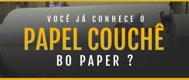 [BRASIL] – WG Papéis – Você já conhece o Papel couchê BO Paper