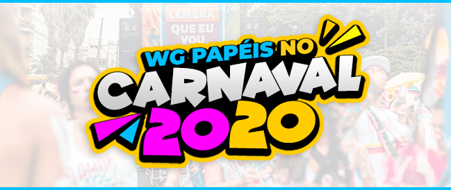 [BRASIL] – WG Papéis no Carnaval 2020